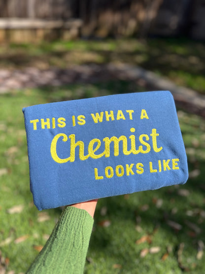 This is What a Chemist Looks Like Embroidered Crewneck Sweatshirt