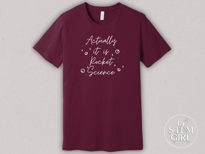 Actually it is Rocket Science T-Shirt