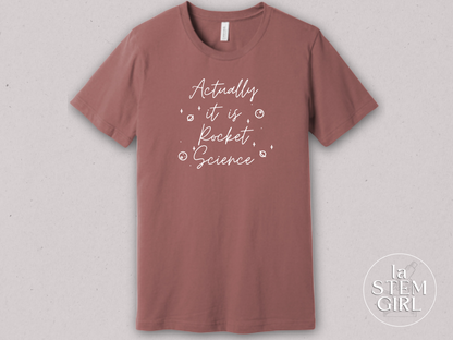 Actually it is Rocket Science T-Shirt